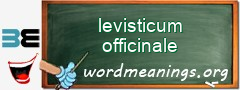 WordMeaning blackboard for levisticum officinale